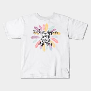 Feathers Appear When Angels Are Near Kids T-Shirt